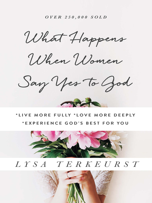 Title details for What Happens When Women Say Yes to God by Lysa TerKeurst - Available